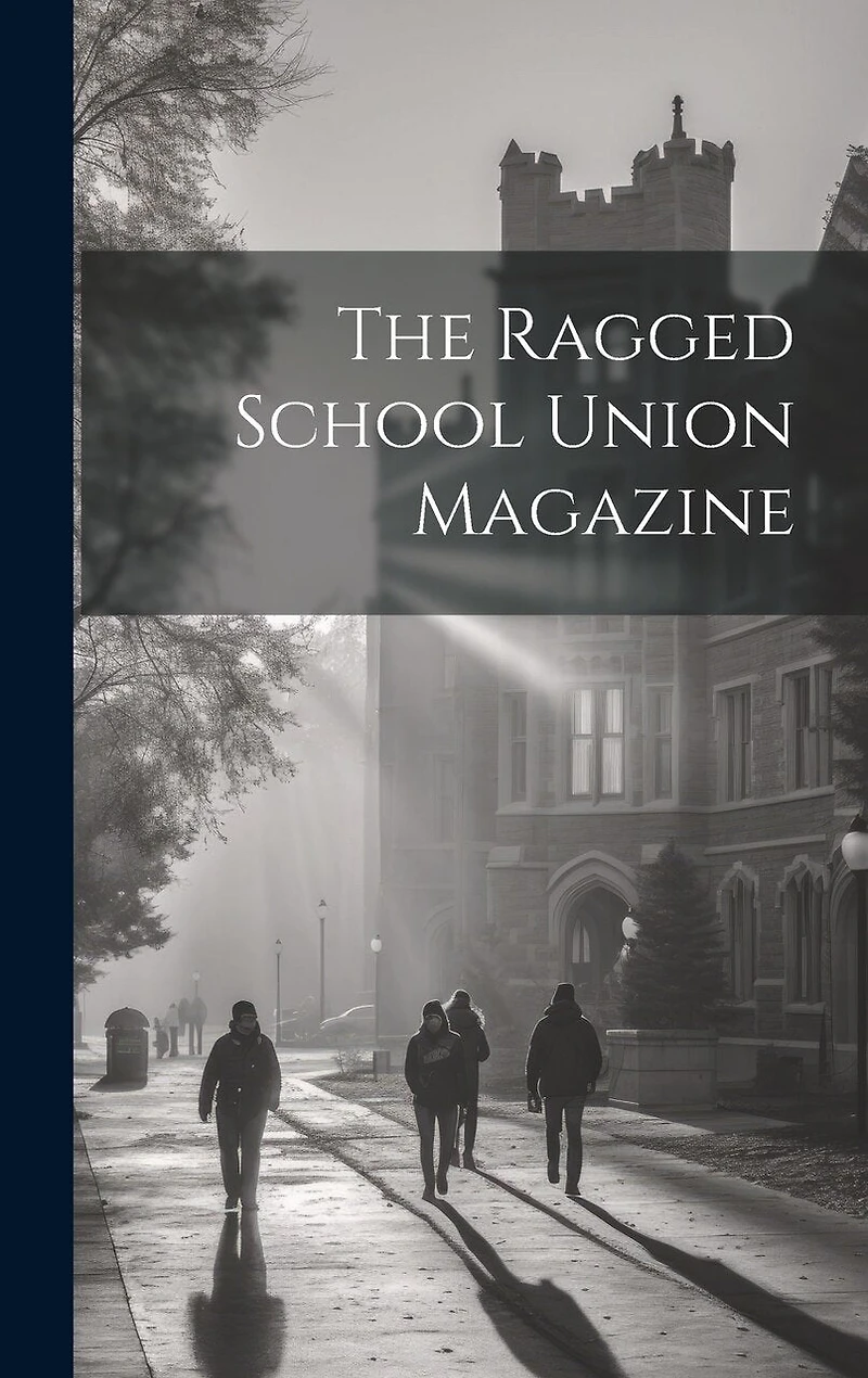 The Ragged School Union Magazine