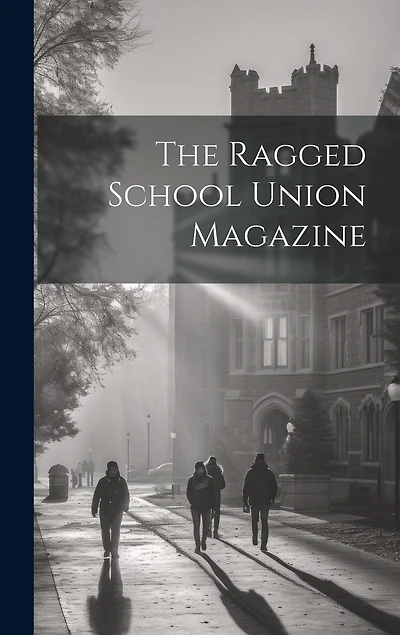 The Ragged School Union Magazine