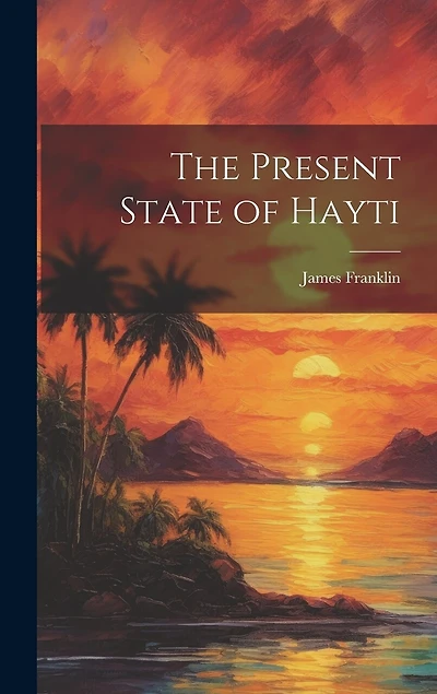The Present State of Hayti