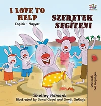 I Love to Help (English Hungarian Bilingual Book for Kids)