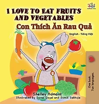 I Love To Eat Fruits And Vegetables (bilingual Vietnamese Kids Book): Book For Children