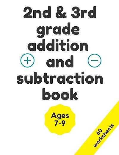 2nd & 3rd grade addition and subtraction book: addition and subtraction workbook for grades 2-3, double digit addition and subtraction practice worksheets,1800 problems, math practice worksheets with answers, Ages 7-9, regrouping, timed tests.(8.5"x11")