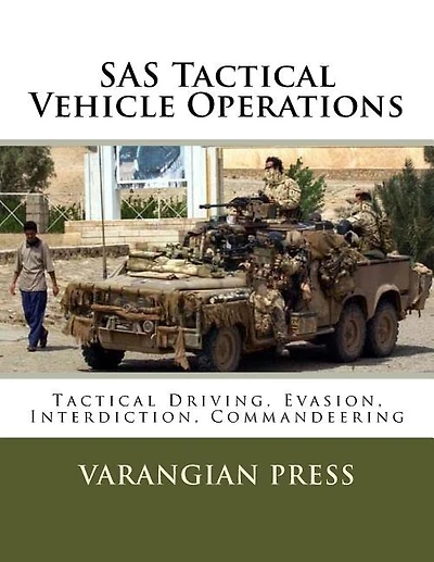 SAS Tactical Vehicle Operations: Australian SAS Counter Terror Manual