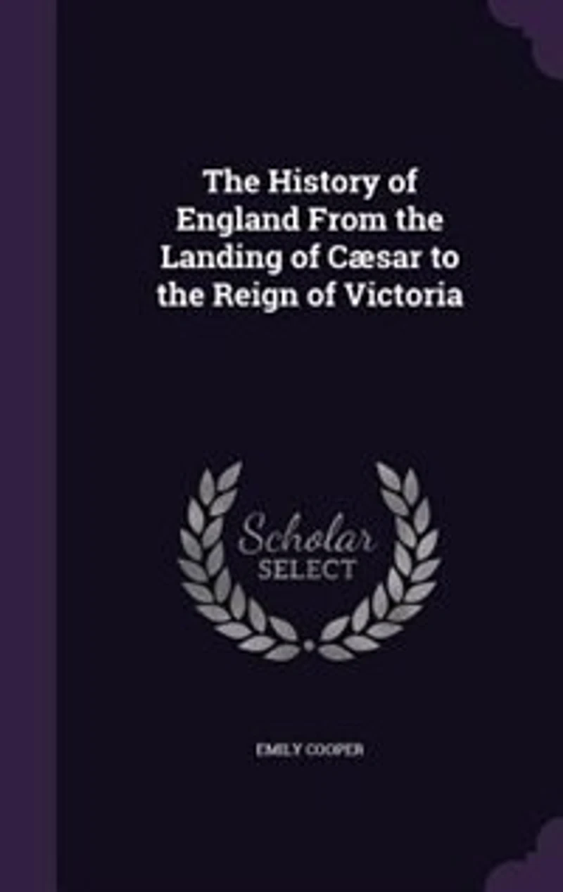 the History of England From Landing Cæsar to Reign Victoria