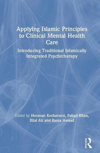 Applying Islamic Principles To Clinical Mental Health Care: Introducing Traditional Islamically Integrated Psychotherapy