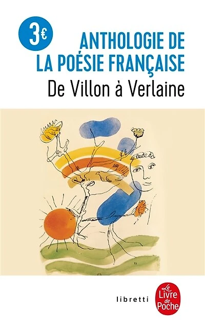 Anthologie de la poésie française: de Villon à Verlaine
