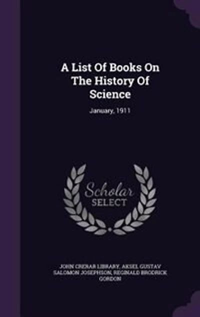 A List Of Books On The History Of Science: January, 1911