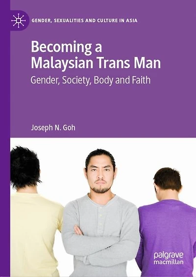Becoming a Malaysian Trans Man: Gender, Society