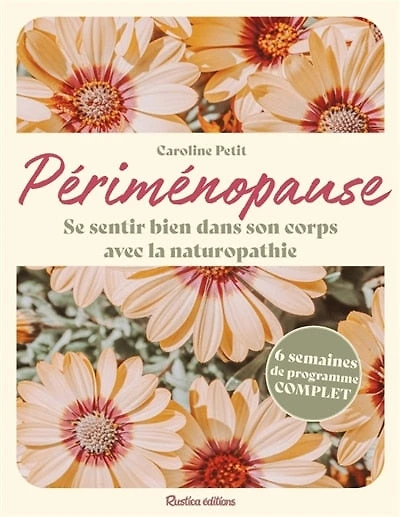 Périménopause: se sentir bien dans son corps avec la naturopathie