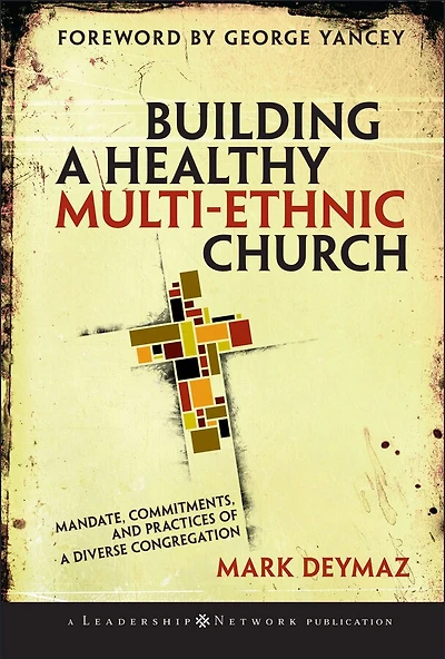 Building a Healthy Multi-ethnic Church: Mandate, Commitments and Practices of Diverse Congregation