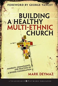 Building a Healthy Multi-ethnic Church: Mandate, Commitments and Practices of Diverse Congregation