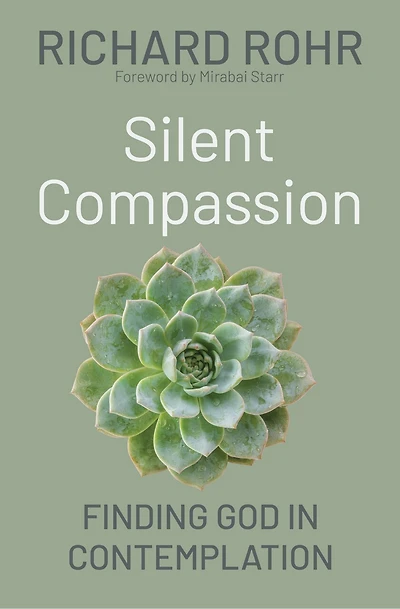 Silent Compassion: Finding God in Contemplation