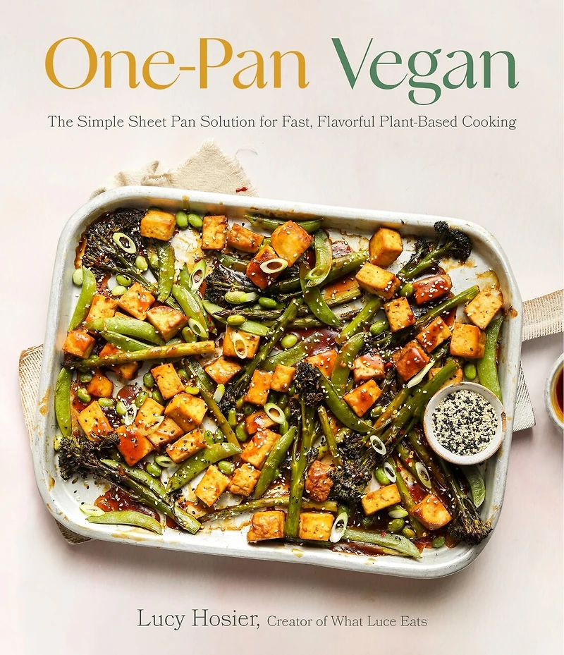 One-pan Vegan: The Simple Sheet Pan Solution For Fast, Flavorful Plant-based Cooking