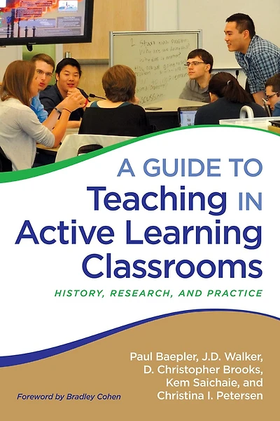A Guide To Teaching The Active Learning Classroom: History, Research, And Practice