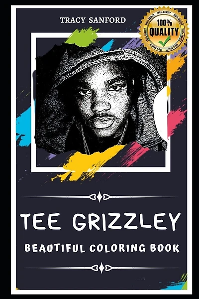 Tee Grizzley Beautiful Coloring Book: Stress Relieving Adult Coloring Book for All Ages