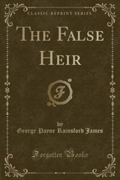 The False Heir (Classic Reprint)