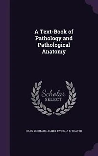 A Text-Book of Pathology and Pathological Anatomy (Classic Reprint)