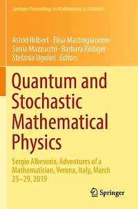 Quantum and Stochastic Mathematical Physics: Sergio Albeverio, Adventures of a Mathematician, Verona, Italy, March 25-29, 2019