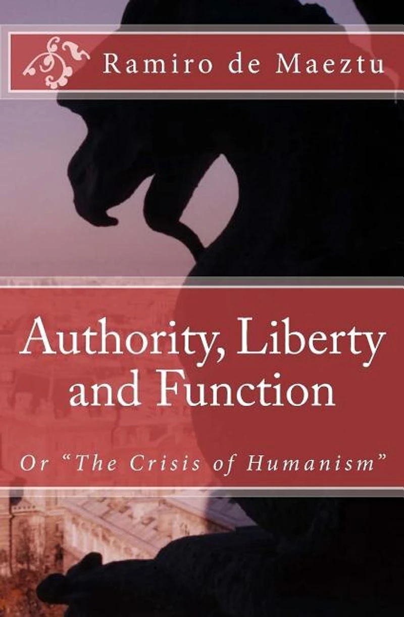 Authority, Liberty and Function the Light of War: A Critique Authority As Foundations Modern State an Attempt to Base S