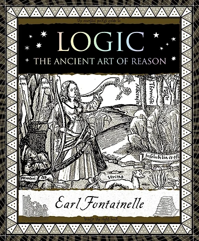 Logic: The Ancient Art Of Reason