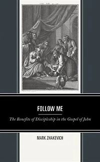 Follow Me: the Benefits of Discipleship Gospel John