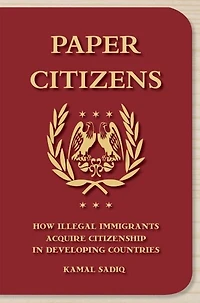 Paper Citizens: How Illegal Immigrants Acquire Citizenship Developing Countries