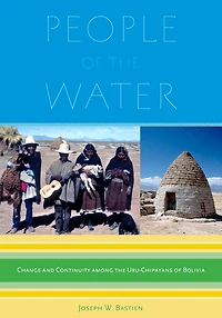 People of the Water: Change and Continuity among the Uru-Chipayans of Bolivia