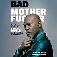 Bad Motherfucker: The Life And Movies Of Samuel L. Jackson, Coolest Man Hollywood
