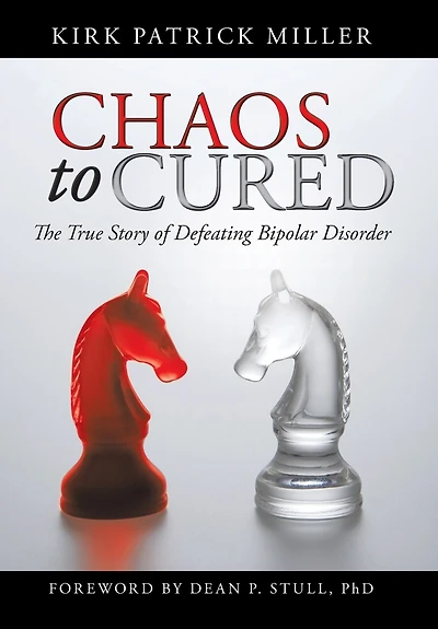 Chaos To Cured: The True Story Of Defeating Bipolar Disorder