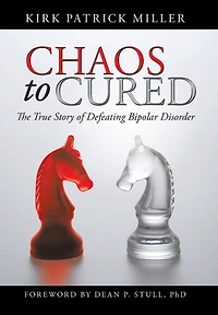 Chaos To Cured: The True Story Of Defeating Bipolar Disorder