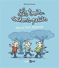 Les trois cochons petits, Tome 01: petits dans la forêt enchantée