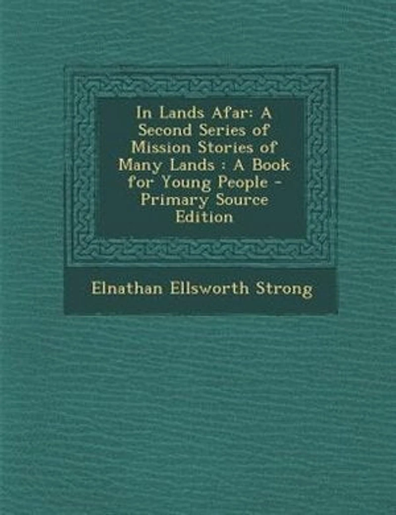Lands Afar: A Second Series of Mission Stories Many Lands: Book for Young People