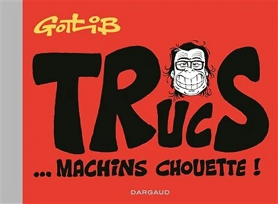 Trucs... machins chouette !