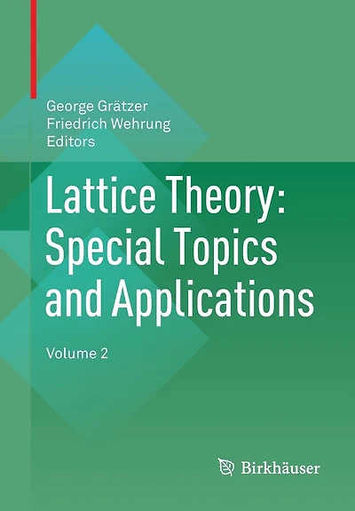 Lattice Theory: Special Topics And Applications: Volume 2