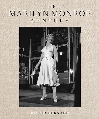 The Marilyn Monroe Century: From Norma Jeane to Icon—A Story in Photographs