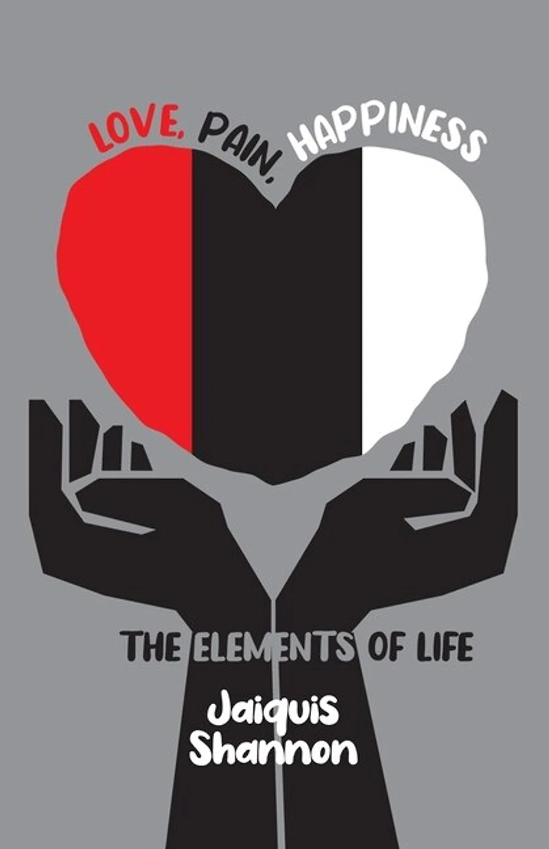 Love, Pain, Happiness: The Elements Of Life