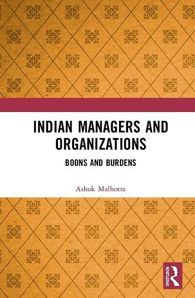 Indian Managers And Organizations: Boons Burdens