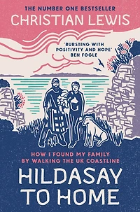 Hildasay to Home: How I Found My Family by Walking the UK Coastline