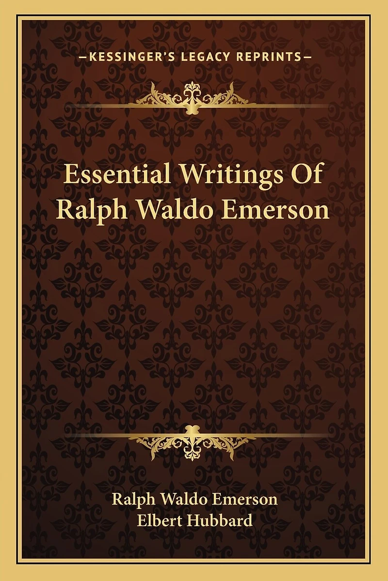 Essential Writings Of Ralph Waldo Emerson