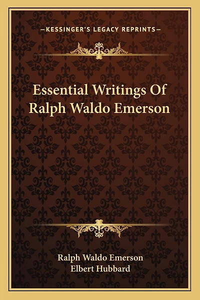Essential Writings Of Ralph Waldo Emerson