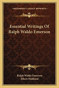 Essential Writings Of Ralph Waldo Emerson