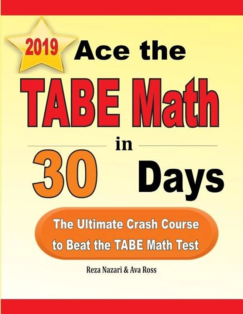 Ace The Tabe Math In 30 Days: The Ultimate Crash Course To Beat The Tabe Math Test