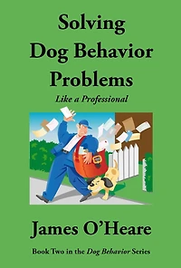 Solving Dog Behavior Problems: Like a Professional
