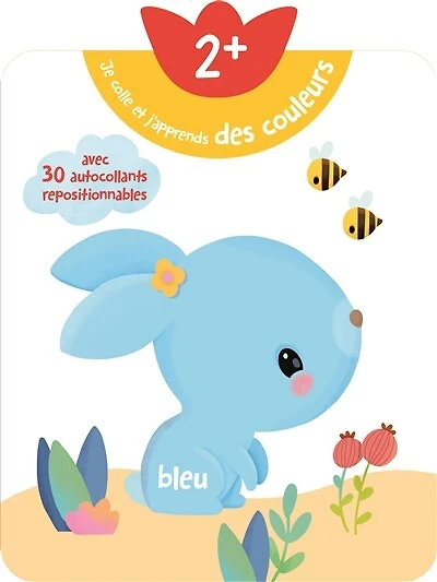 Je colle et j'apprends des couleurs, 2+: avec 30 autocollants repositionnables