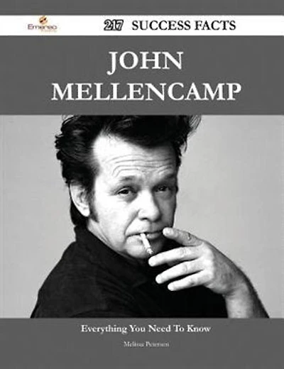 John Mellencamp 217 Success Facts - Everything You Need to Know about John Mellencamp
