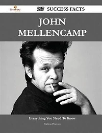 John Mellencamp 217 Success Facts - Everything You Need to Know about John Mellencamp