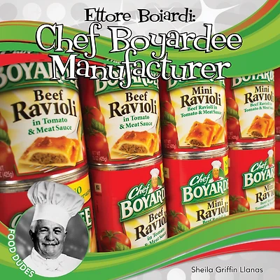 Ettore Boiardi: Chef Boyardee Manufacturer: Chef Boyardee Manufacturer