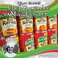 Ettore Boiardi: Chef Boyardee Manufacturer: Chef Boyardee Manufacturer