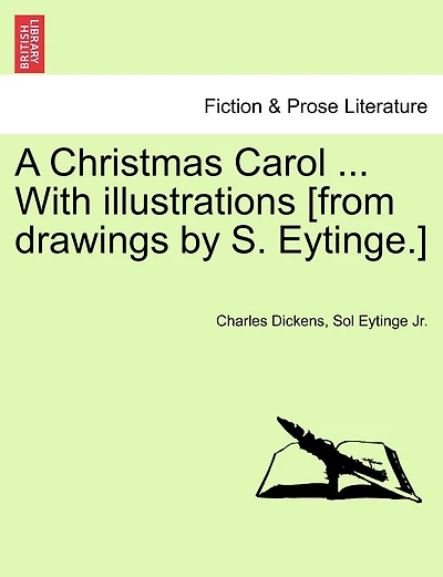A Christmas Carol ... With Illustrations [from Drawings By S. Eytinge.]