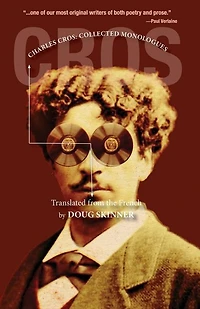 Charles Cros: Collected Monologues